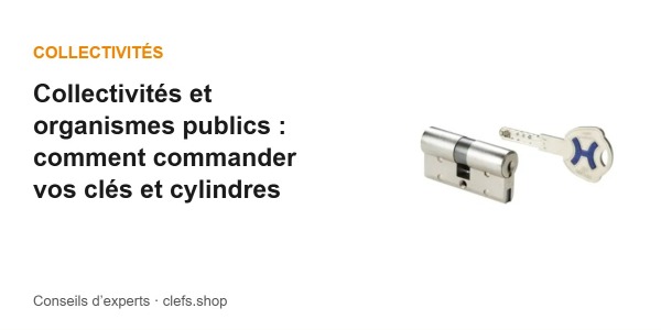 Collectivités et organismes publics : comment commander vos clés et cylindres
